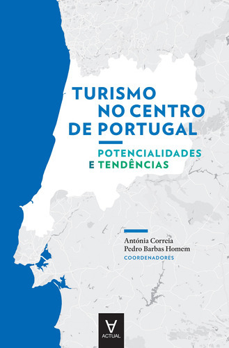 Turismo No Centro De Portugal - Potencialidades.., De Correia, Antonia / Barbas, Antonio Pedro. Editora Actual, Capa Mole Em Português