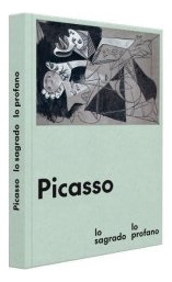 Libro Picasso, Lo Sagrado Y Lo Profano - Vvaa