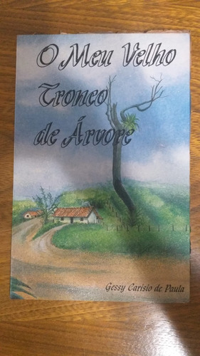 Livro  O Meu Velho Tronco De Árvore