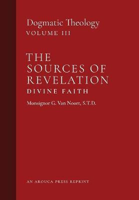 Libro The Sources Of Revelation/divine Faith : Dogmatic T...