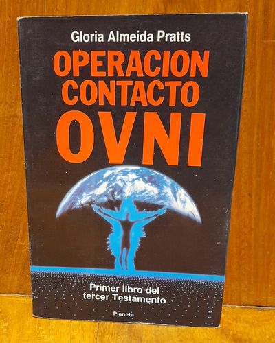 Operación Contacto Ovni -  Gloria Almeida Pratts
