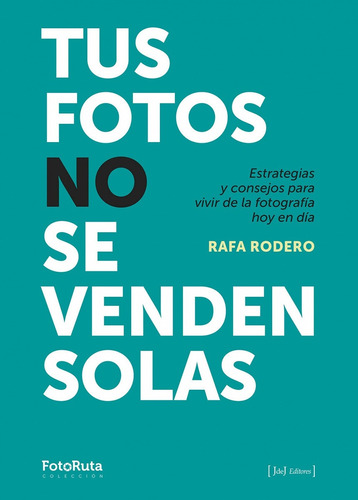 Libro Tus Fotos No Se Venden Solas - Doredo, Rafa