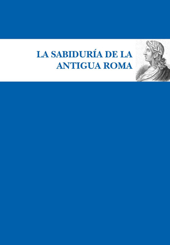 La sabiduría de la Antigua Roma, de VV. AA.. Serie Biblioteca de Literatura Universal Editorial Almuzara, tapa blanda en español, 2022