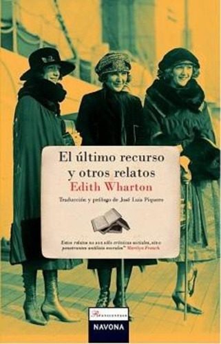 El Ultimo Recurso Y Otros Relatos - Wharton, Edith