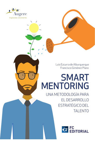 Smart Mentoring, De Luis Ezcurra De Alburquerque Y Francisco Giménez Plano. Editorial Fundación Confemetal, Tapa Blanda En Español, 2016