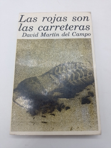 Las Rojas Son Las Carreteras David Martin Del Campo