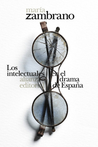 Los Intelectuales En El Drama De Espaãâ±a, De Zambrano, María. Alianza Editorial, Tapa Blanda En Español