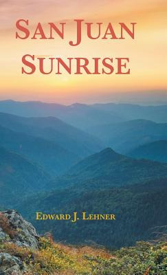 Libro San Juan Sunrise - Lehner, Edward J.