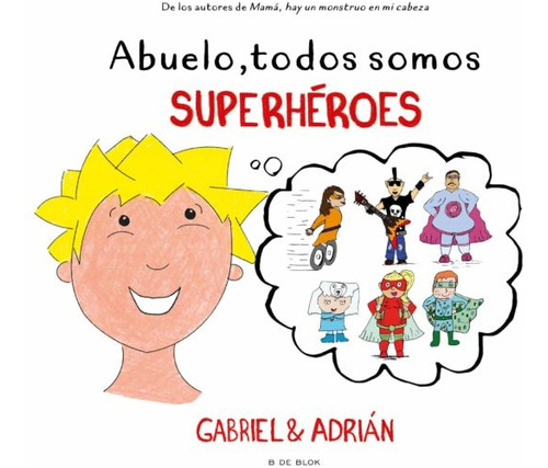 Abuelo, Todos Somos Superheroes - Gabriel & Adrian