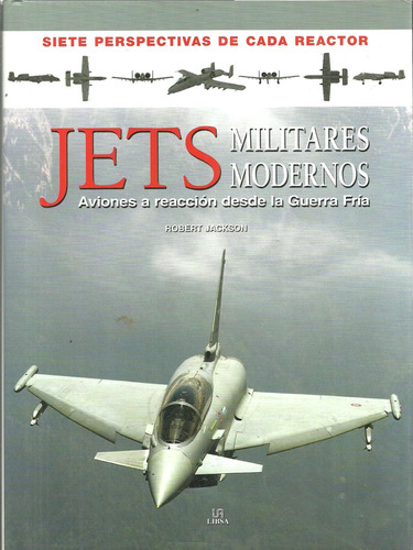 Jets Militares Modernos A Reaccion Desde La Guerra Fria - Ja