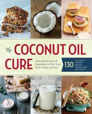 The Coconut Oil Cure - Sonoma Press (paperback)