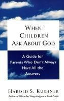 When Children Ask About God - Harold S. Kushner (paperback)