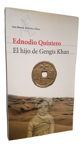 El Hijo De Gengis Khan Ednodio Quintero Seix Barral 1ra Ed.