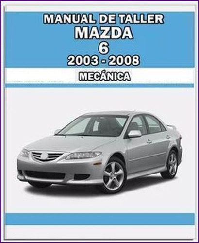 Manual Taller Reparacion Mazda 6 2002-2008 1.8 2.0