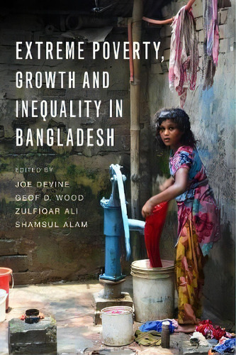 Extreme Poverty, Growth And Inequality In Bangladesh, De Zulfiqar Ali. Editorial Practical Action Publishing, Tapa Dura En Inglés