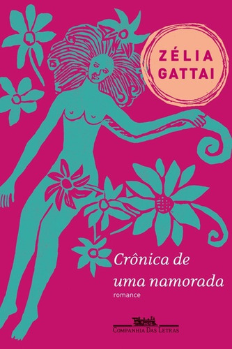 Crônica de uma namorada, de Gattai, Zélia. Editora Schwarcz SA, capa mole em português, 2011