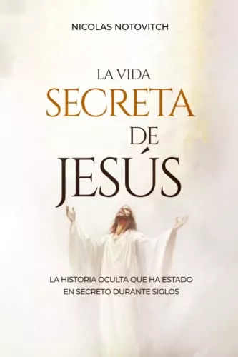 Libro : La Vida Secreta De Jesus Conoce La Unica Verdad (lo