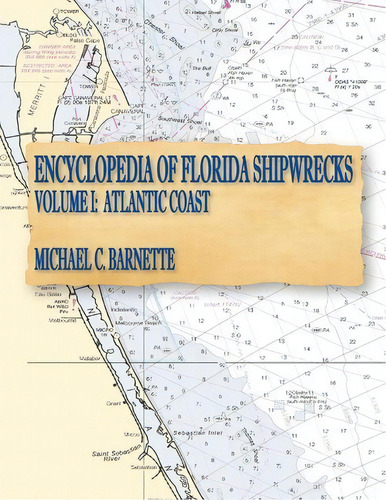 Encyclopedia Of Florida Shipwrecks, Volume I, De Michael C Barnette. Editorial Association Underwater Explorers, Tapa Blanda En Inglés