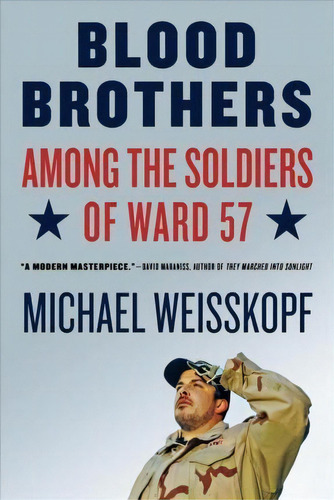 Blood Brothers : Among The Soldiers Of Ward 57, De Michael Weisskopf. Editorial Henry Holt & Company Inc, Tapa Blanda En Inglés