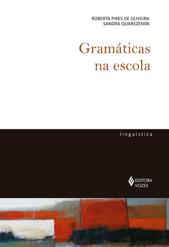 Gramáticas na escola, de Quarezemin, Sandra. Editora Vozes Ltda., capa mole em português, 2016