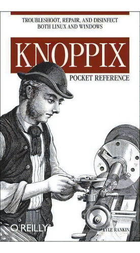 Knoppix Pocket Reference, De Kyle Rankin. Editorial O'reilly Media, Inc, Usa, Tapa Blanda En Inglés