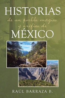 Libro Historias De Un Pueblo Mã¡gico Y Orã­fico De Mã©xic...