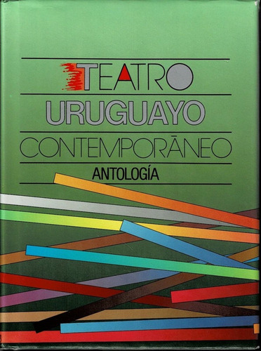 Teatro Uruguayo Contemporáneo. Antología