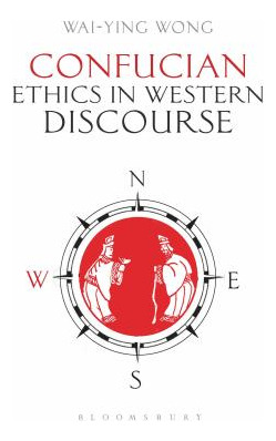 Libro Confucian Ethics In Western Discourse - Wong, Wai-y...