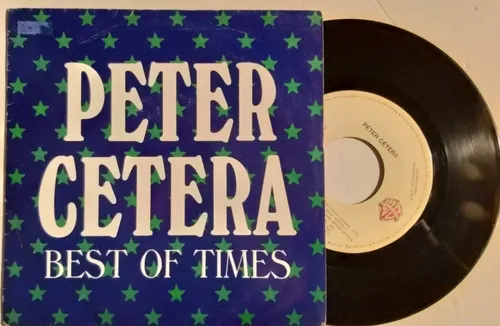 Peter Cetera . Best Of Times - Single Imp (Usado)