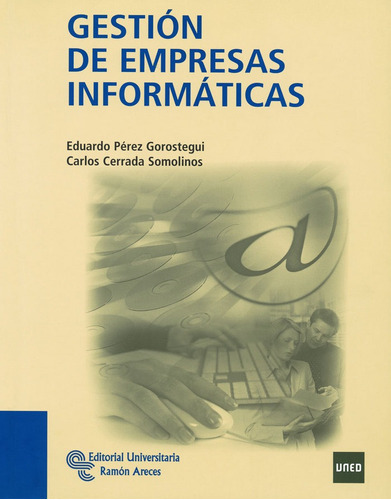 Gestiãâ³n De Empresas Informãâ¡ticas, De Pérez Gorostegui, Eduardo. Editorial Universitaria Ramón Areces, Tapa Blanda En Español