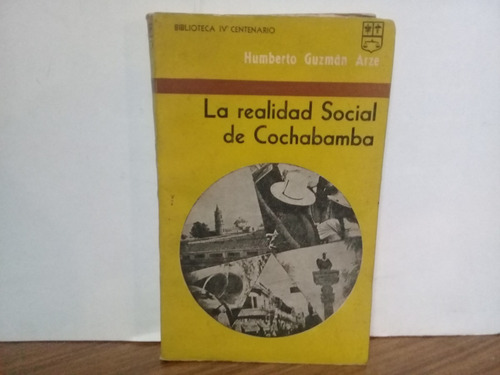 La Realidad Social De Cochabamba - H.guzman Arze - Edic 1972