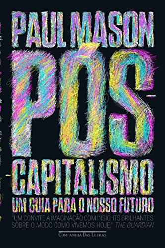 Libro Pos-capitalismo - Um Guia Para O Nosso Futuro