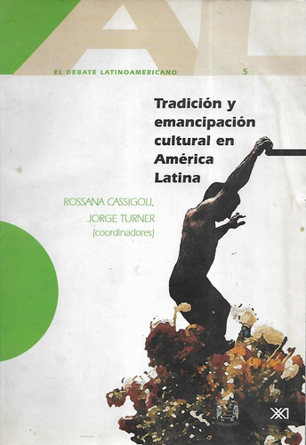 Tradición Emancipación Cultural América Lat Cassígoli Turner