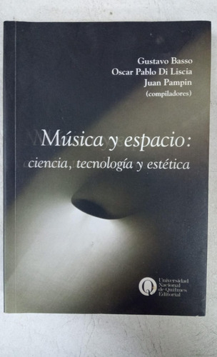 Musica Y Espacio - Gustavo Basso - Univ. Nacional De Quilmes