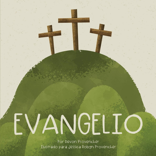 Evangelio [teología Grande Para Corazones Pequeños], De Devon Provencher. Editorial B&h, Tapa Dura En Español, 2021