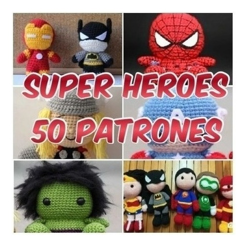 40 Patrones Amigurumi Super Heroes Español