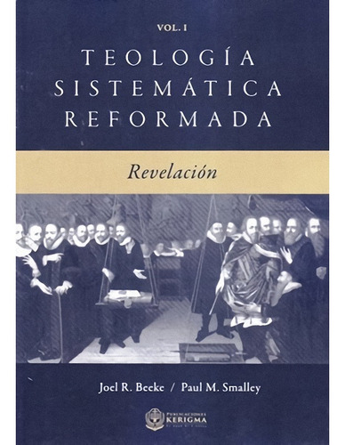 Teología Sistemática Reformada Vol. 1