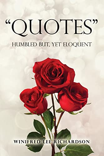 Quotes: Humbled But, Yet Eloquent (en Inglés) / Richardson, 