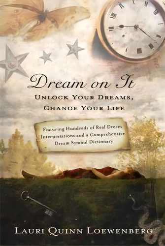 Dream On It : Unlock Your Dreams, Change Your Life, De Lauri Quinn Loewenberg. Editorial Griffin Publishing, Tapa Blanda En Inglés