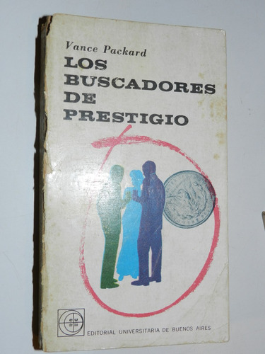 Los Buscadores De Prestigio - Vance Packard