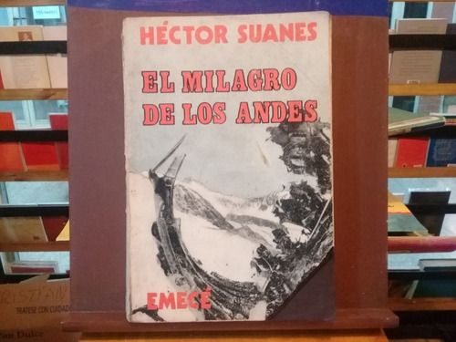 El Milagro De Los Andes - Hector Suanes - Emece - Edic 1974