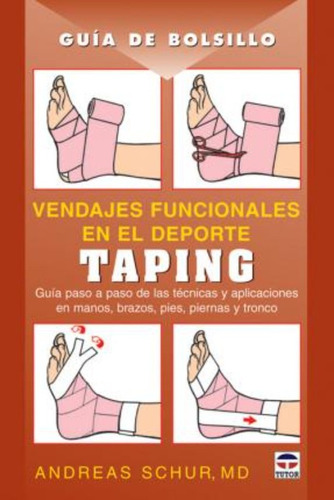 Vendajes Funcionales En El Deporte : Taping, Guía Paso A Pas