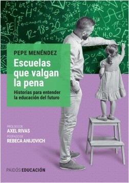 Escuelas Que Valgan La Pena - Menéndez, Pepe