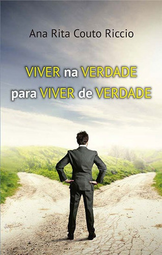 Viver Na Verdade Para Viver De Verdade, De Riccio, Ana Rita Couto. Editora All Print, Capa Mole, Edição 1ª Edição - 2018 Em Português