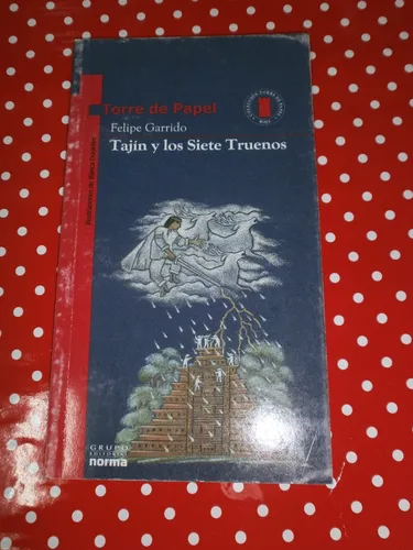 Tajín Y Los Siete Truenos Leyenda Indígena Garrido Ed. Norma (Usado)