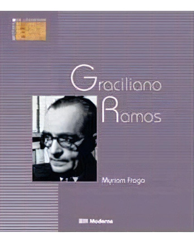Graciliano Ramos - 1ªed.(2007), De Myriam Fraga. Editora Moderna, Capa Mole, Edição 1 Em Português, 2007