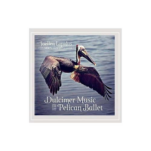 Lapidus Joellen Dulcimer Music For The Pelican Ballet Usa Cd