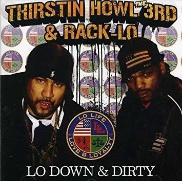 Thirstin Howl Iii & Rack Lo Lo Down Dirty Usa Import Cd