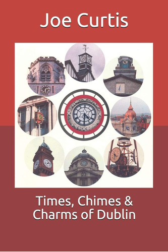 Libro:  Times, Chimes & Charms Of Dublin