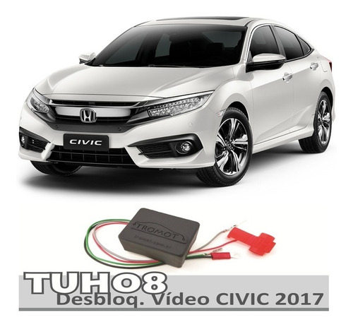 Interface Desbloqueio Video Honda Civic 2017 Tuh08 Tromot